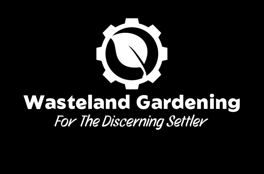  Wasteland Gardening