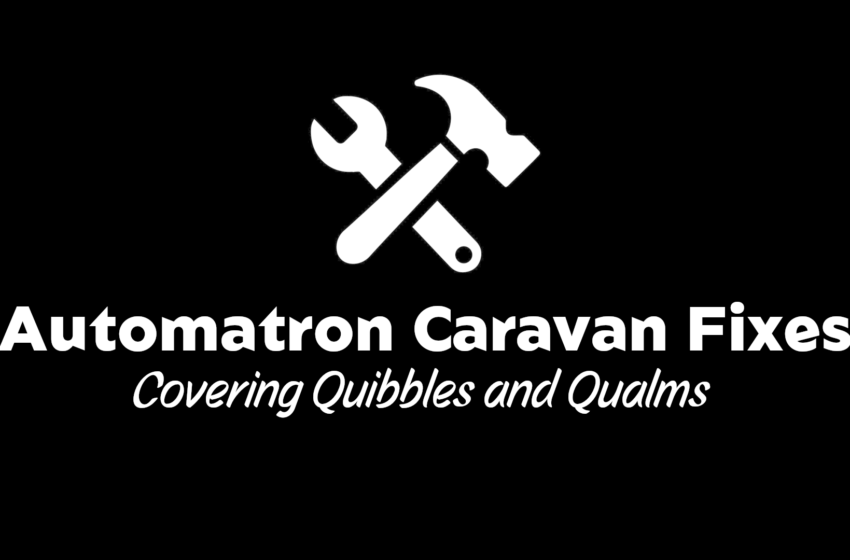  Automatron Caravan Fixes