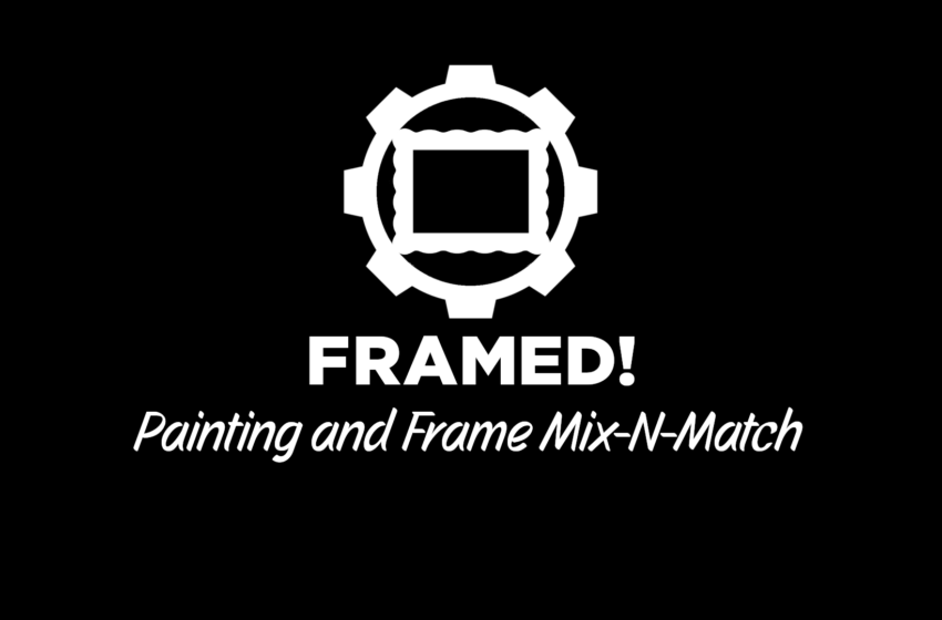  FRAMED! – Painting and Frame Mix-N-Match