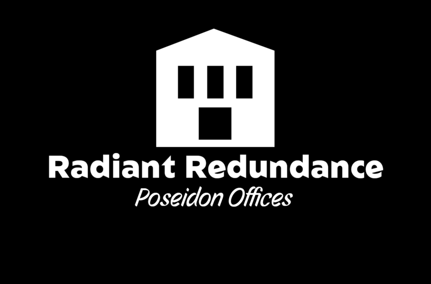  Radiant Redundance – Poseidon Offices
