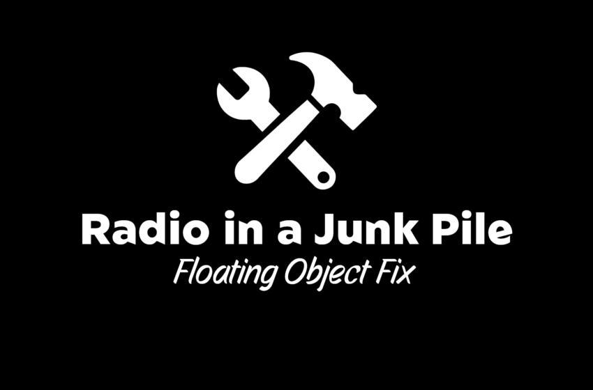  Radio in a Junk Pile Floating Object Fix